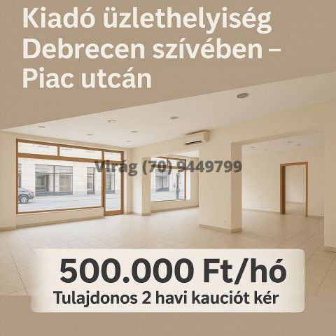 Kiadó üzlethelyiség, Debrecenben 500 E Ft / hó